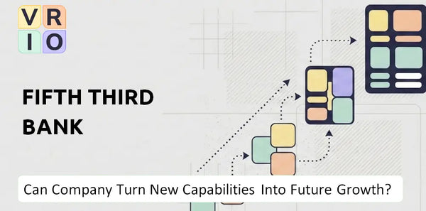 Can Fifth Third Bank Company Turn New Capabilities Into Future Growth?