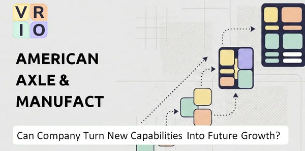 Can American Axle & Manufacturing Company Turn New Capabilities Into Future Growth?