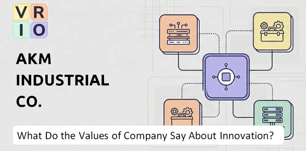 What Do the Mission, Vision, and Values of AKM Industrial Co. Company Say About Innovation?