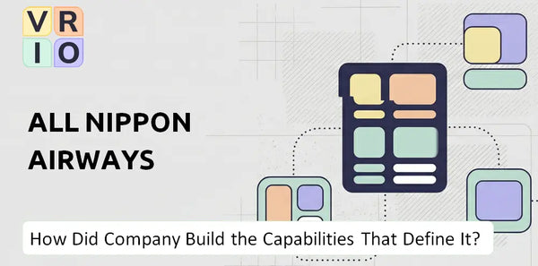 How Did All Nippon Airways Company Build the Capabilities That Define It Today?