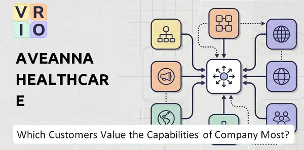 Which Customers Value the Capabilities of Aveanna Healthcare Company Most?