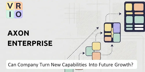 Can Axon Enterprise Company Turn New Capabilities Into Future Growth?
