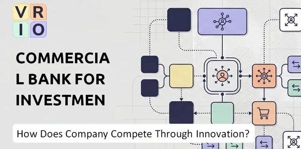 How Does Commercial Bank For Investment & Development Of Vietnam Company Compete Through Innovation and Capability?