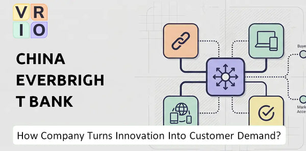 How Does China Everbright Bank Company Turn Innovation Into Customer Demand?