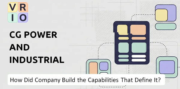 How Did CG Power and Industrial Solutions Company Build the Capabilities That Define It Today?