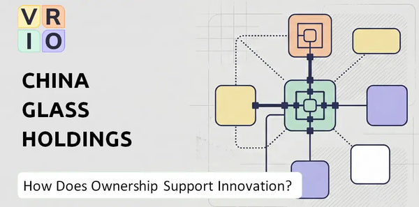 Who Owns China Glass Holdings Company and Does Ownership Support Innovation?