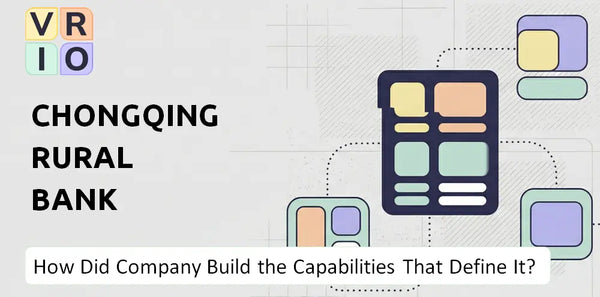 How Did Chongqing Rural Bank Company Build the Capabilities That Define It Today?