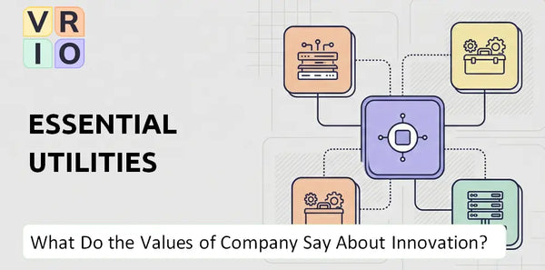 What Do the Mission, Vision, and Values of Essential Utilities Company Say About Innovation?