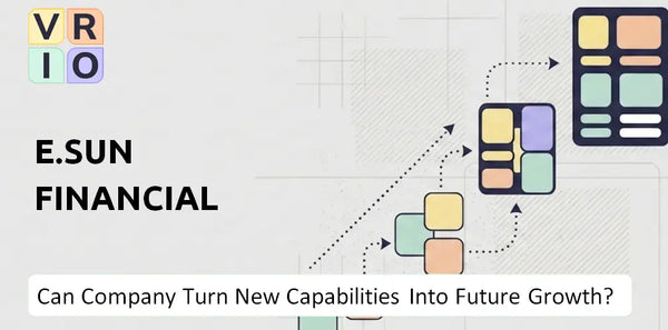 Can E.Sun Financial Company Turn New Capabilities Into Future Growth?