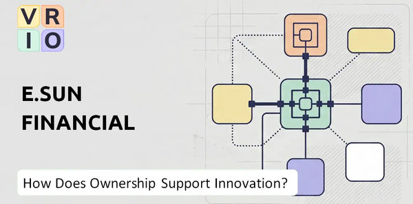 Who Owns E.Sun Financial Company and Does Ownership Support Innovation?