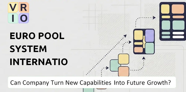 Can Euro Pool System International B.V. Company Turn New Capabilities Into Future Growth?