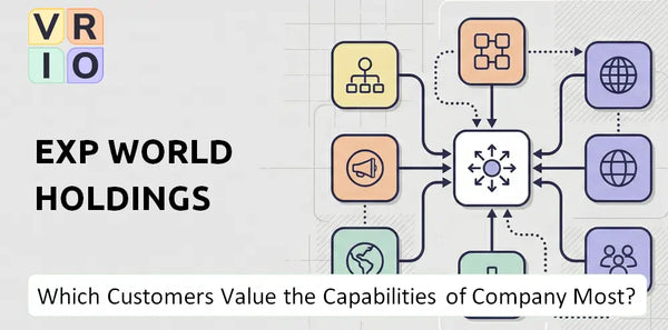 Which Customers Value the Capabilities of EXp World Holdings Company Most?
