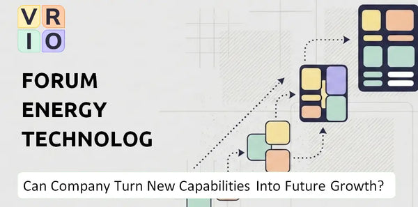 Can Forum Energy Technologies Company Turn New Capabilities Into Future Growth?