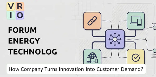 How Does Forum Energy Technologies Company Turn Innovation Into Customer Demand?