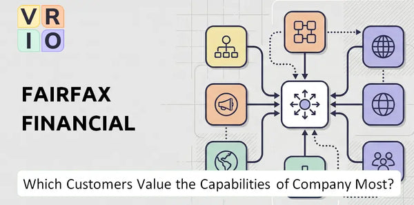 Which Customers Value the Capabilities of Fairfax Financial Company Most?