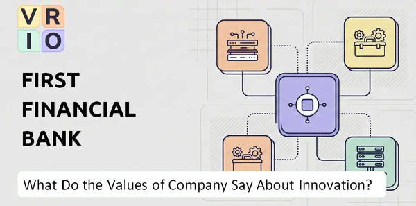 What Do the Mission, Vision, and Values of First Financial Bank Company Say About Innovation?