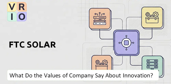 What Do the Mission, Vision, and Values of FTC Solar Company Say About Innovation?