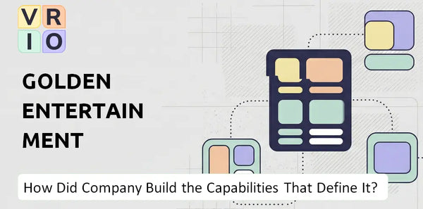 How Did Golden Entertainment Company Build the Capabilities That Define It Today?