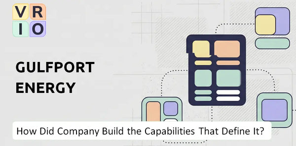How Did Gulfport Energy Company Build the Capabilities That Define It Today?