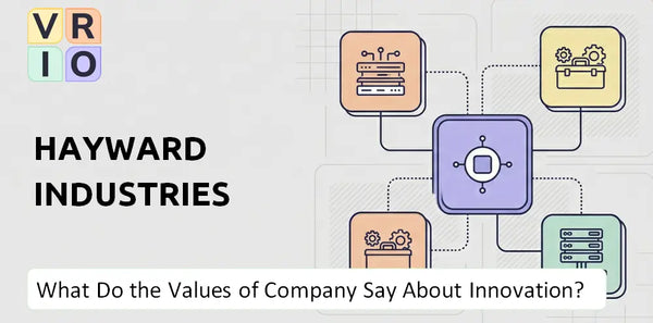 What Do the Mission, Vision, and Values of Hayward Industries Company Say About Innovation?
