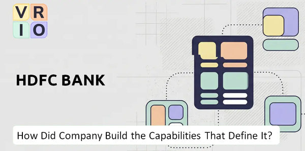 How Did HDFC Bank Company Build the Capabilities That Define It Today?