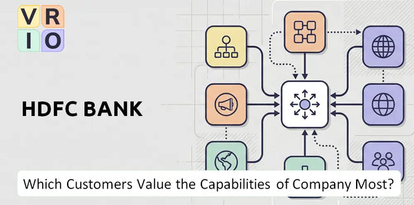 Which Customers Value the Capabilities of HDFC Bank Company Most?