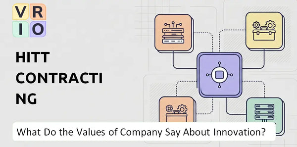 What Do the Mission, Vision, and Values of HITT Contracting Company Say About Innovation?