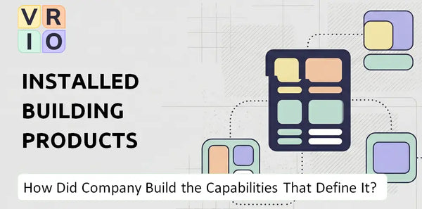 How Did Installed Building Products Company Build the Capabilities That Define It Today?