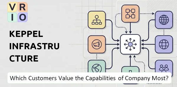 Which Customers Value the Capabilities of Keppel Infrastructure Trust Company Most?