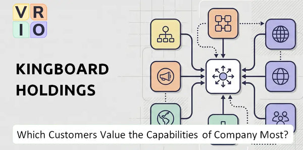 Which Customers Value the Capabilities of Kingboard Holdings Company Most?