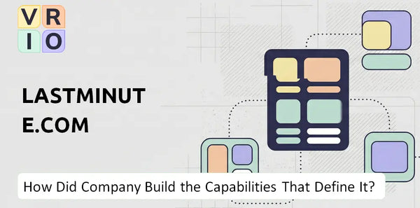 How Did lastminute.com Company Build the Capabilities That Define It Today?