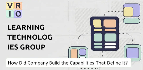 How Did Learning Technologies Group Company Build the Capabilities That Define It Today?
