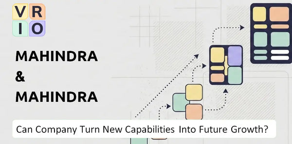 Can Mahindra & Mahindra Company Turn New Capabilities Into Future Growth?