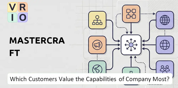 Which Customers Value the Capabilities of MasterCraft Company Most?