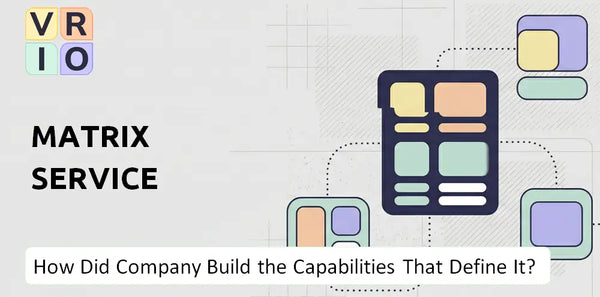 How Did Matrix Service Company Build the Capabilities That Define It Today?
