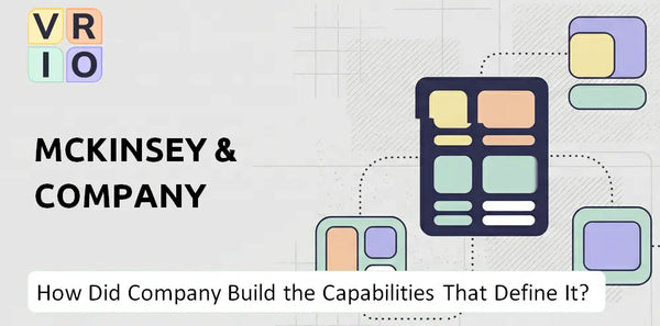 How Did McKinsey & Company Company Build the Capabilities That Define It Today?