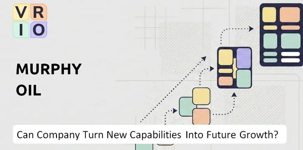 Can Murphy Oil Company Turn New Capabilities Into Future Growth?