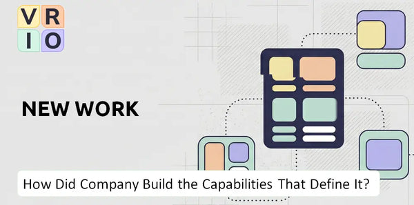 How Did New Work Company Build the Capabilities That Define It Today?