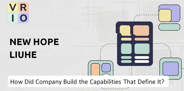 How Did New Hope Liuhe Company Build the Capabilities That Define It Today?