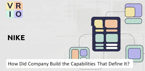 How Did Nike Company Build the Capabilities That Define It Today?