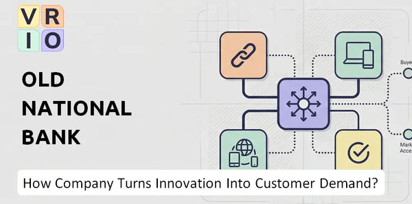 How Does Old National Bank Company Turn Innovation Into Customer Demand?