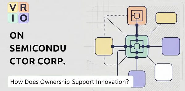 Who Owns ON Semiconductor Corp. Company and Does Ownership Support Innovation?