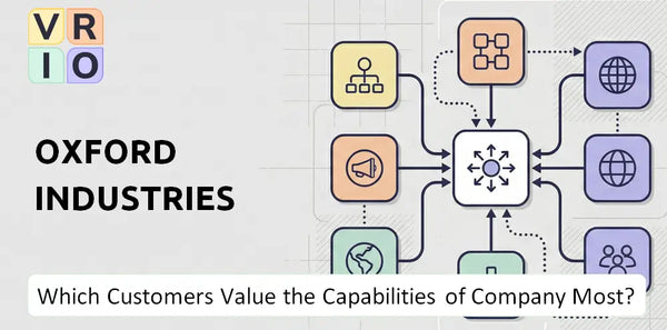Which Customers Value the Capabilities of Oxford Industries Company Most?