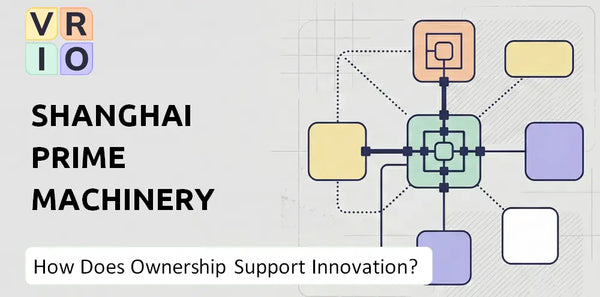 Who Owns Shanghai Prime Machinery Company and Does Ownership Support Innovation?
