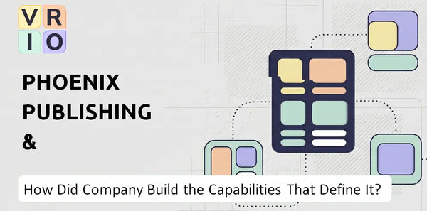 How Did Phoenix Publishing & Media(PPM) Company Build the Capabilities That Define It Today?