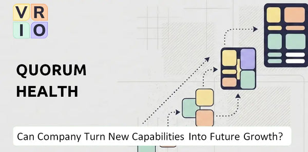 Can Quorum Health Company Turn New Capabilities Into Future Growth?
