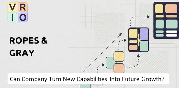 Can Ropes & Gray Company Turn New Capabilities Into Future Growth?