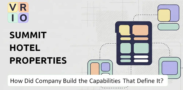 How Did Summit Hotel Properties Company Build the Capabilities That Define It Today?