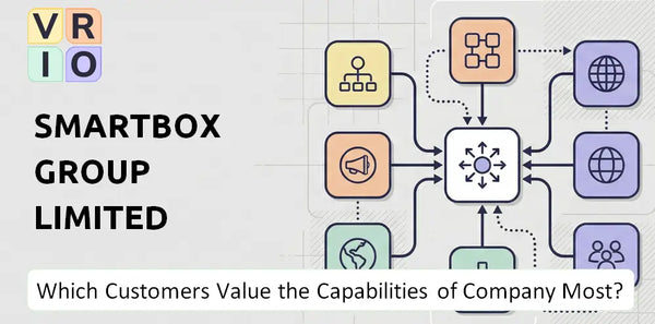 Which Customers Value the Capabilities of Smartbox Group Limited Company Most?