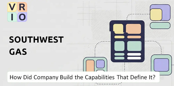 How Did Southwest Gas Company Build the Capabilities That Define It Today?